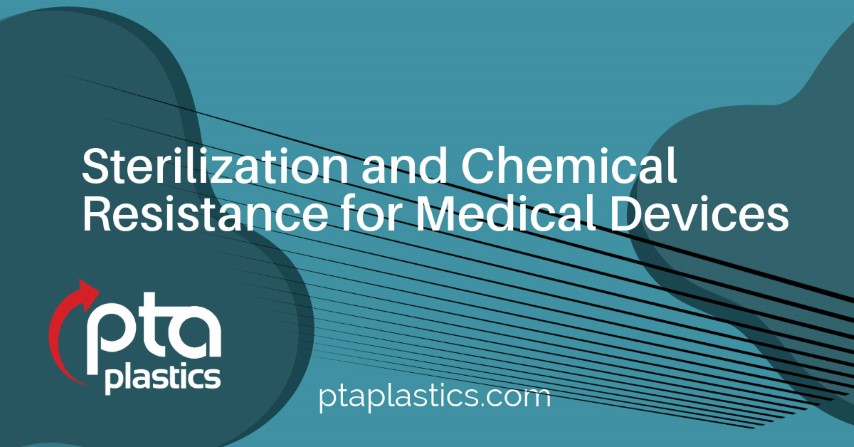 Sterilization and Chemical Resistance for Medical Devices